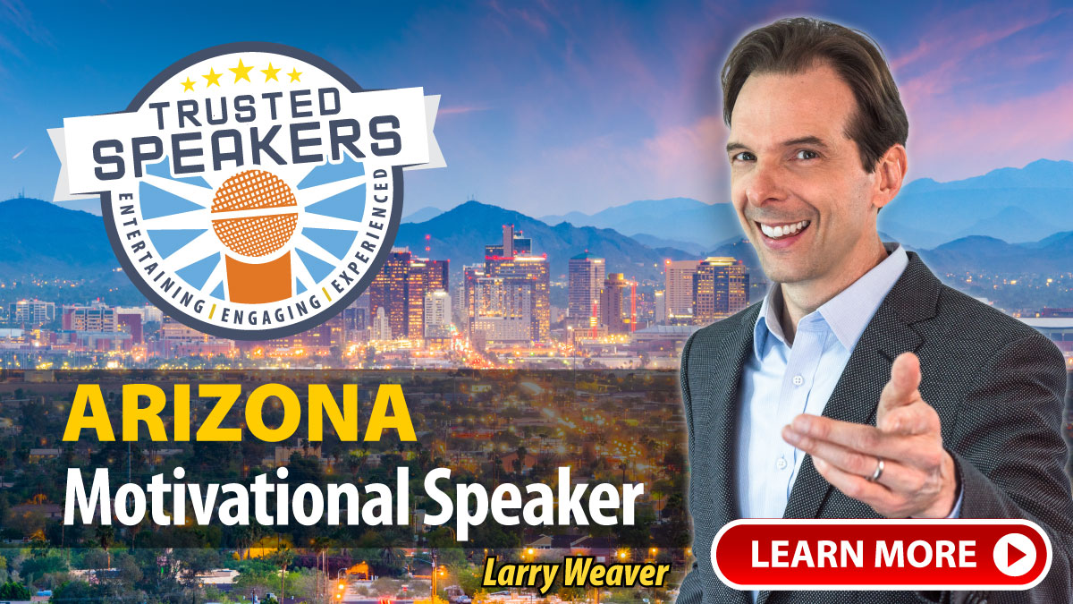 Arizona Motivational Speaker Larry Weaver