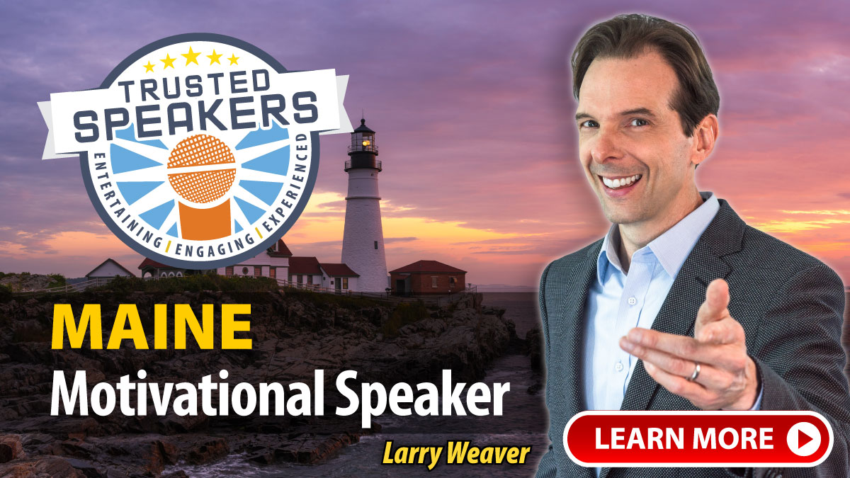 Maine Motivational Speaker Larry Weaver