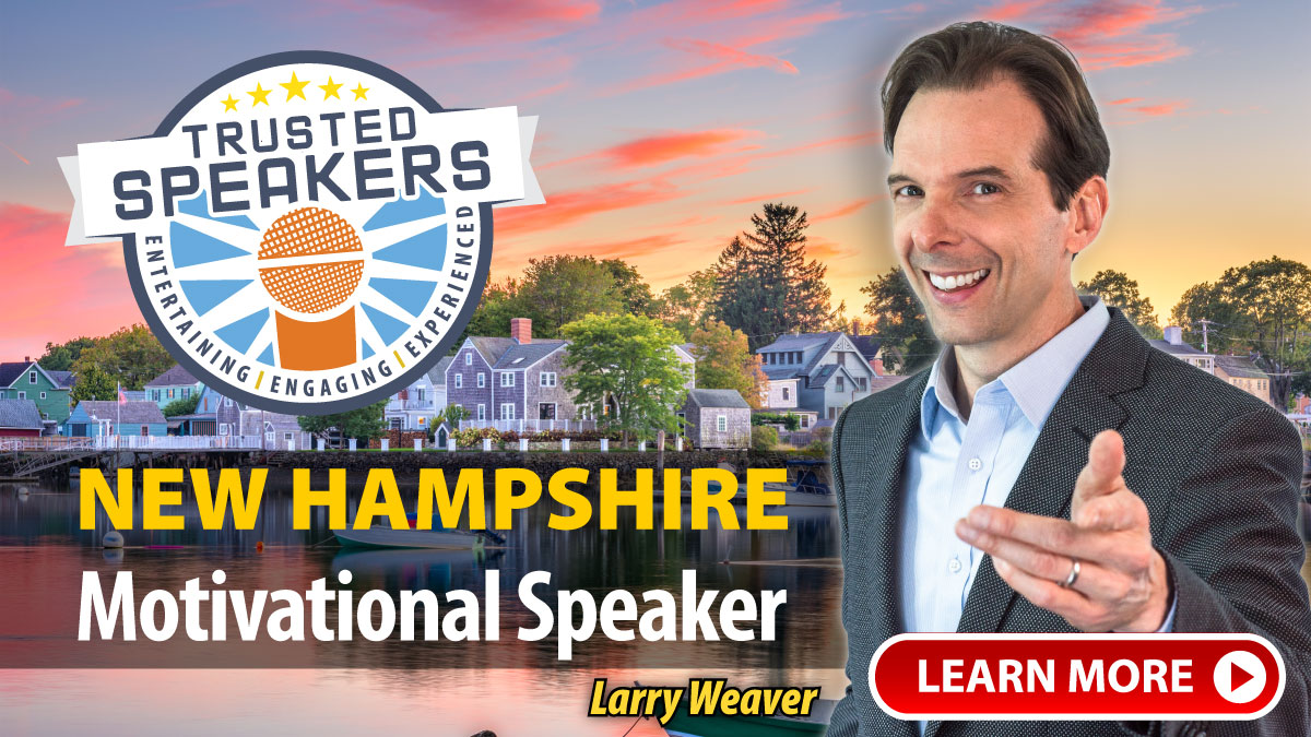 New Hampshire Motivational Speaker Larry Weaver