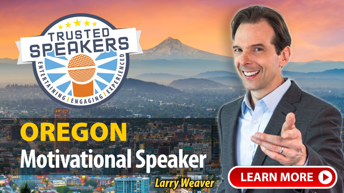 Oregon Motivational Speaker Larry Weaver