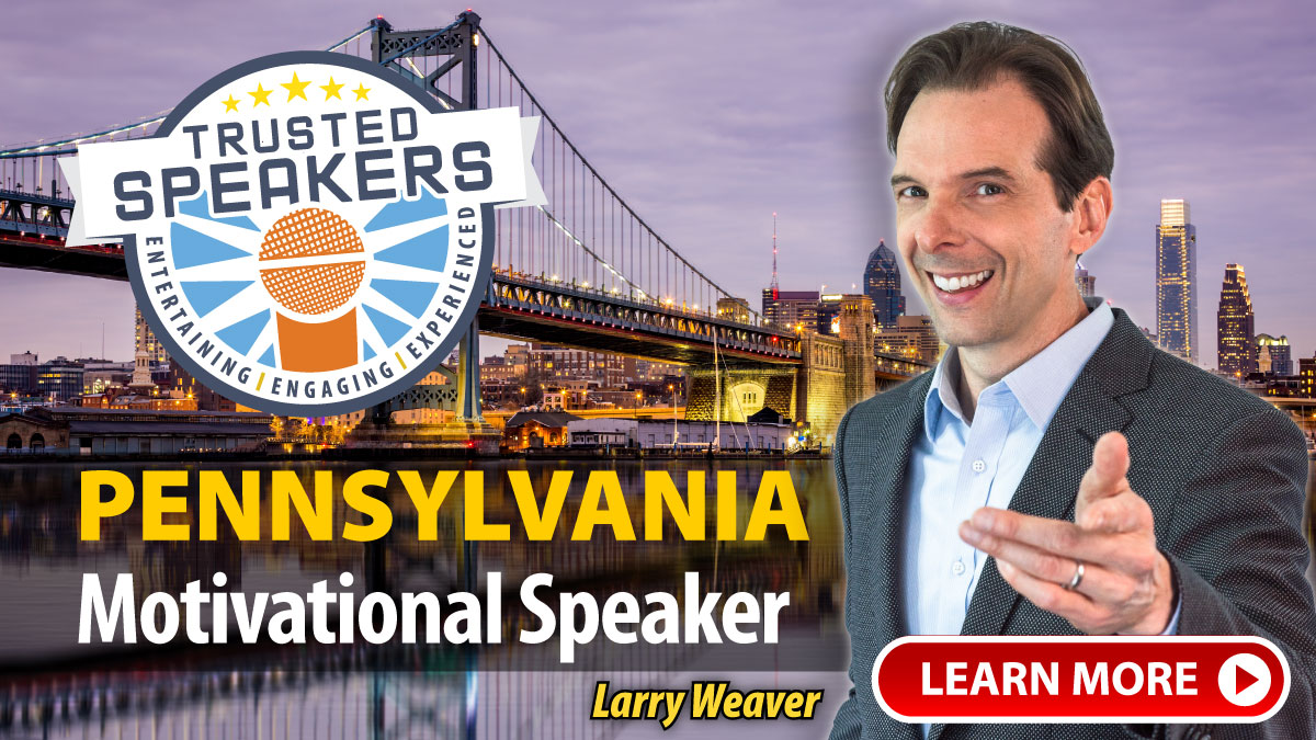 Pennsylvania Motivational Speaker Larry Weaver