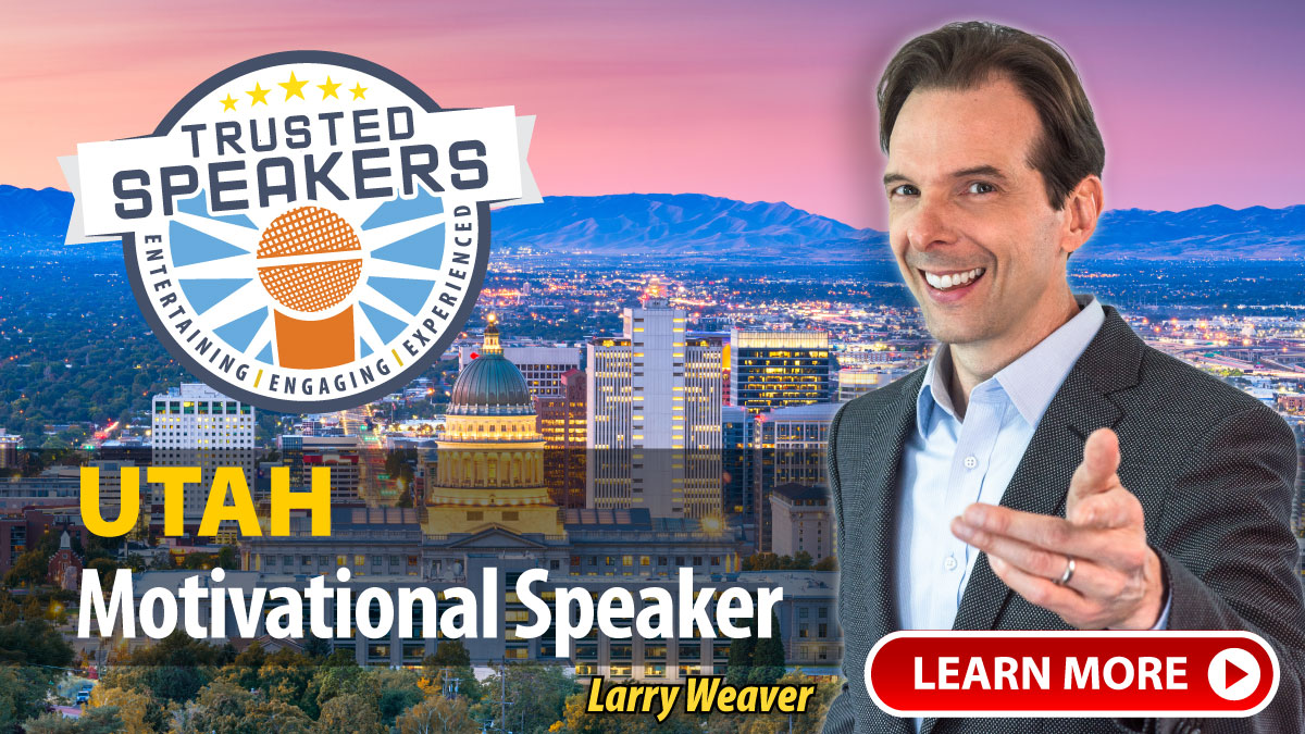 Utah Motivational Speaker Larry Weaver