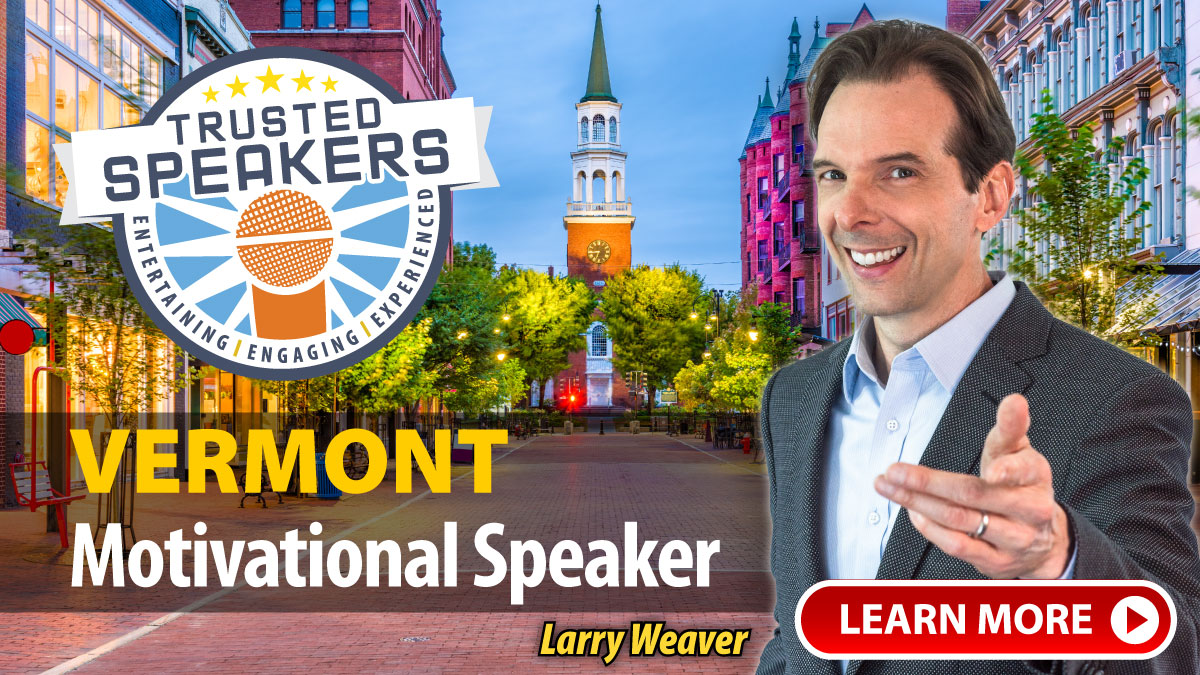 Vermont Motivational Speaker Larry Weaver