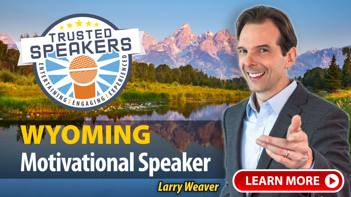 Wyoming Motivational Speaker Larry Weaver